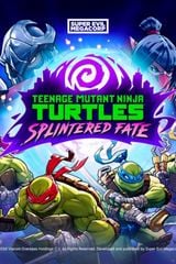 Teenage Mutant Ninja Turtles: Splintered Fate